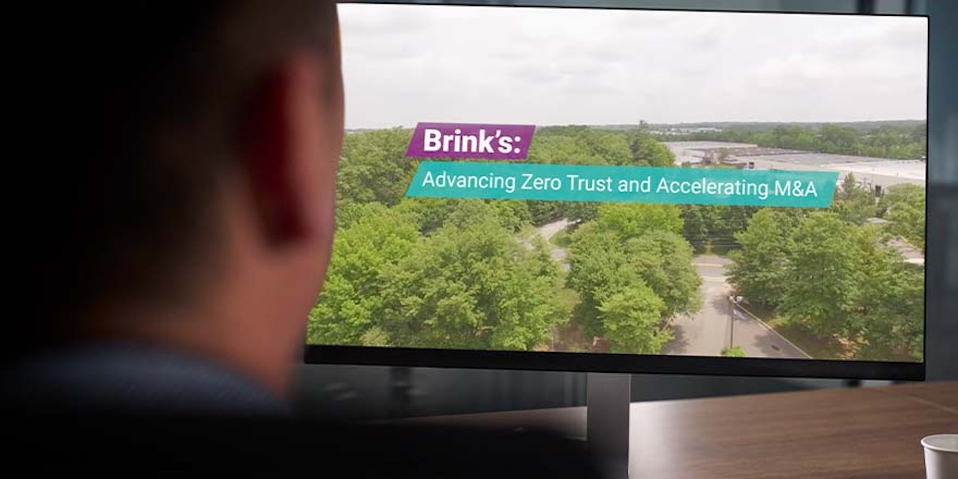 Brink's: Advancing Zero Trust and Accelerating M&A