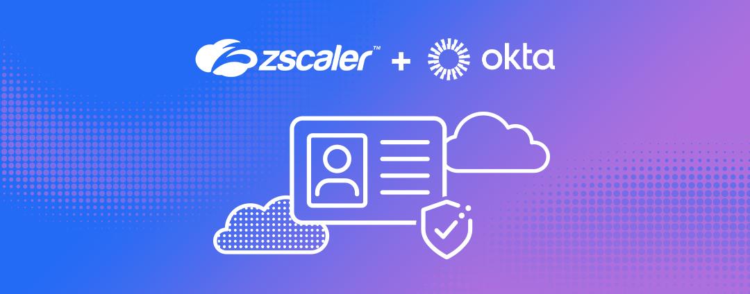 Unified Identity Defense with Zscaler and Okta Unified Identity Defense with Zscaler and Okta